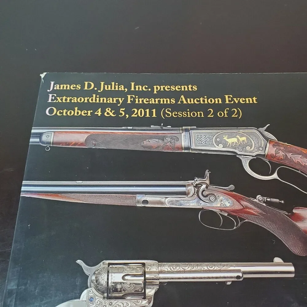 James D Julia Extraordinary Firearms Auction Catalog Oct 4 & 5 2011 Session 2